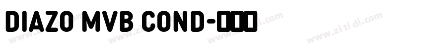 Diazo MVB Cond字体转换 Diazo MVB Cond字体转换